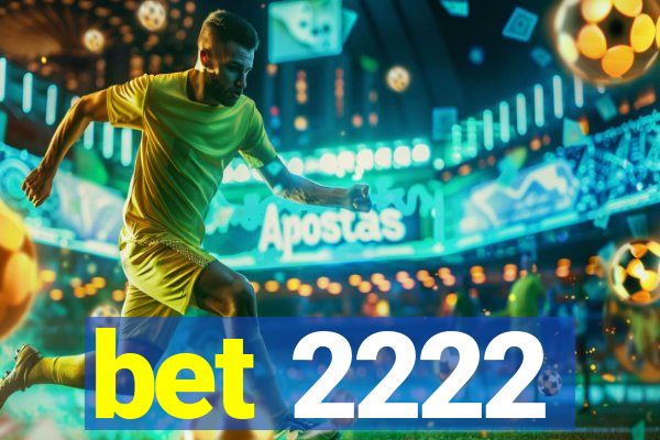 bet 2222